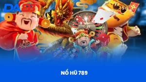 Nổ Hũ 789 Tại Da88 -  Tổng Quan Và Ưu Điểm Nổi Bật